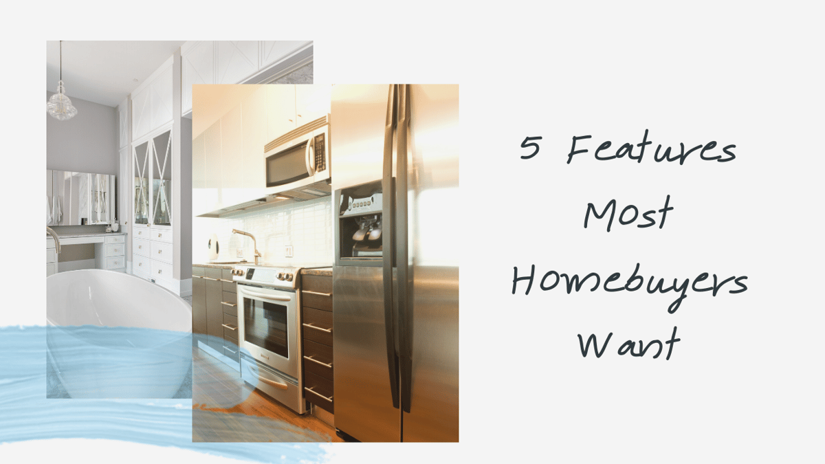 5 Features Most Homebuyers Want