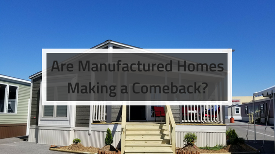 Are Manufactured Homes Making a Comeback_