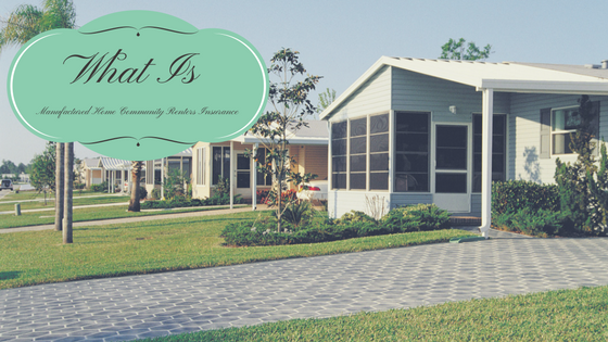 Home Renters Insurance >> What Is Manufactured Home Community Renters Insurance Home Renters Insurance >> What Is Manufactured Home Community Renters Insurance