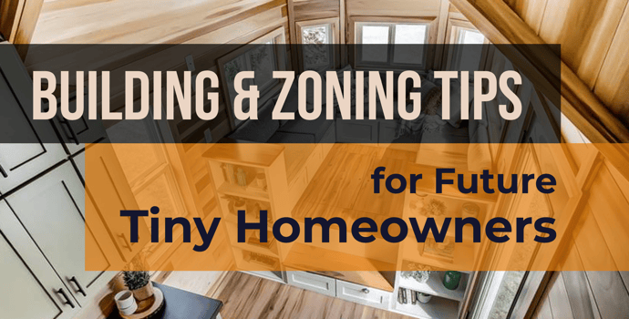 Building and Zoning Tips for Future Tiny Homeowners
