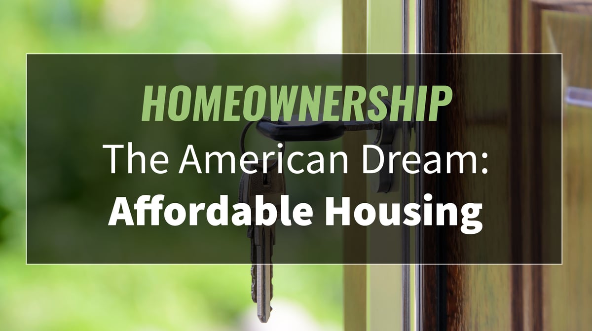 Homeownership The American Dream - Affordable Housing