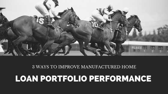 3 Ways To Improve Manufactured Home Loan Portfolio Performance