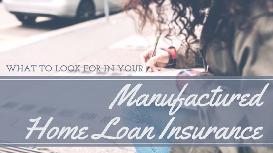What To Look For in Your Manufactured Home Insurance
