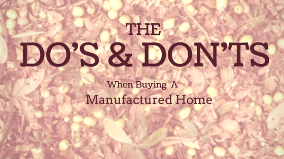 Dos and Donts of Buying a Manufactured Home
