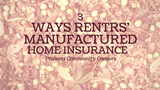 3 Ways Renters Manufactured Home Insurance Protects Community Owners