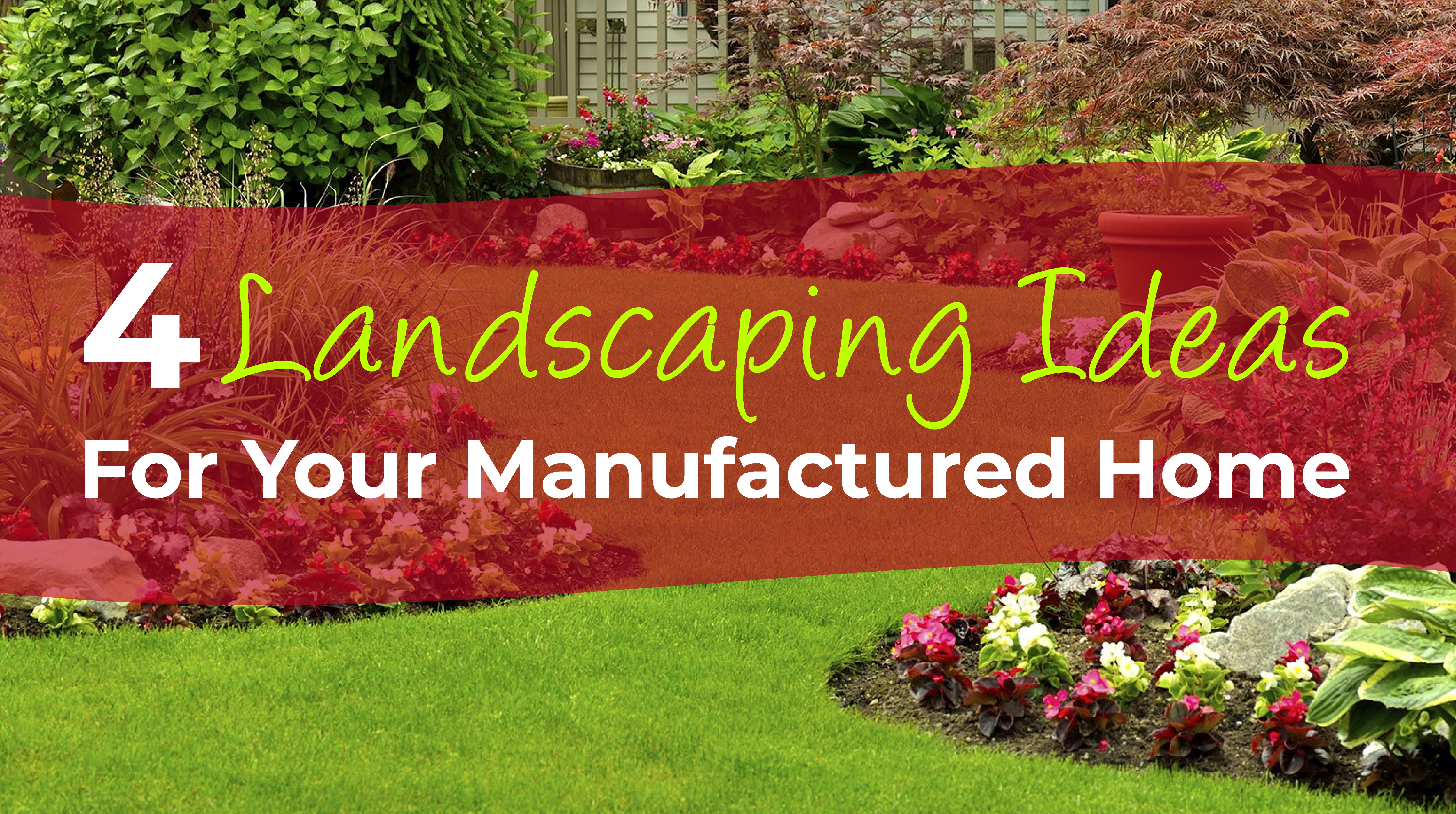 4 Landscaping Ideas For Your, Mobile Home Landscaping