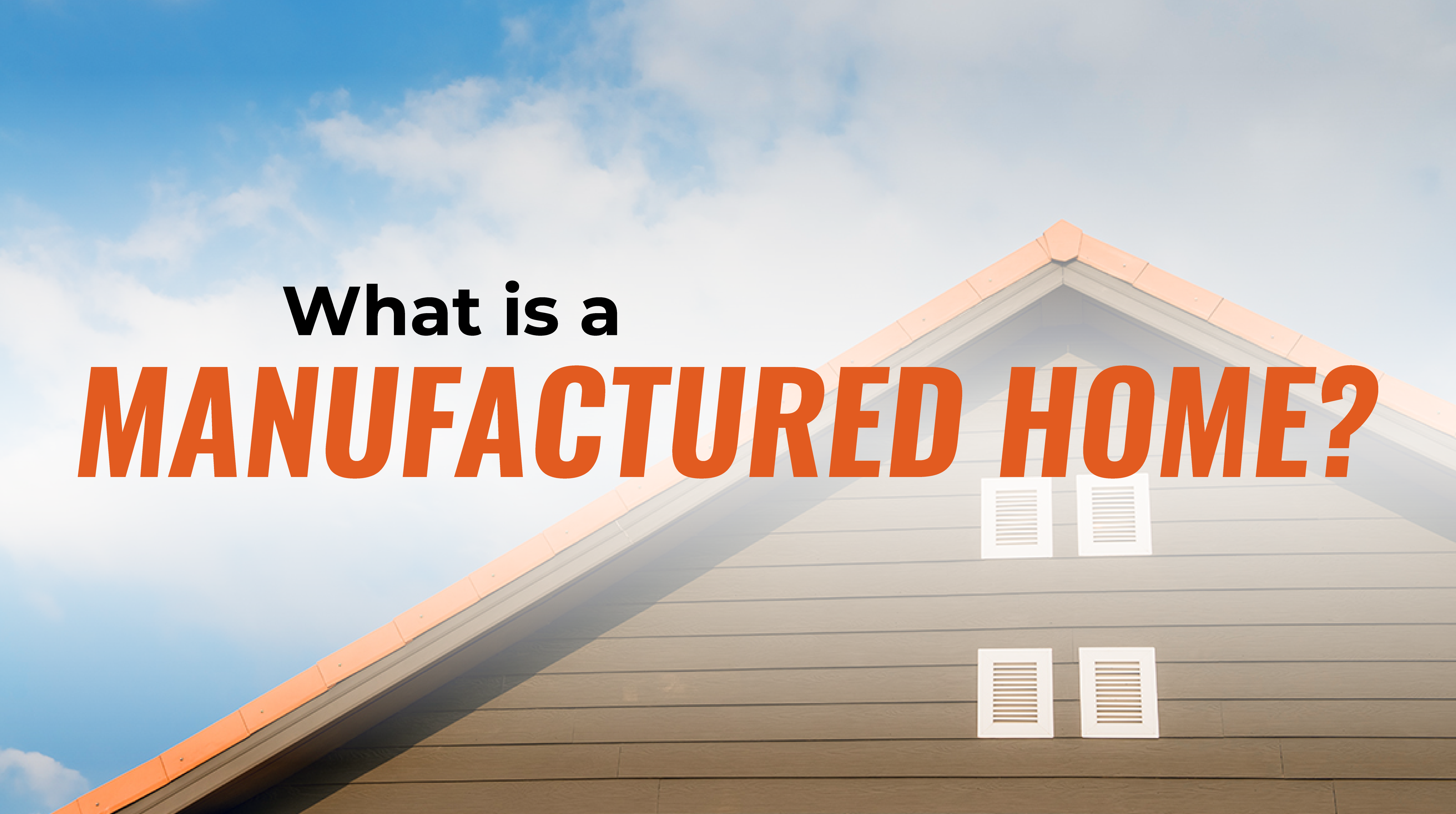 What Is a Manufactured Home