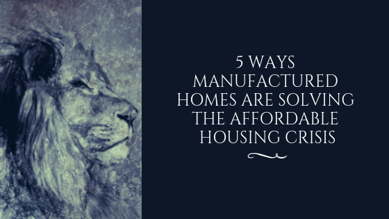 5 Ways Manufactured Homes Are Solving the Affordable Housing Crisis